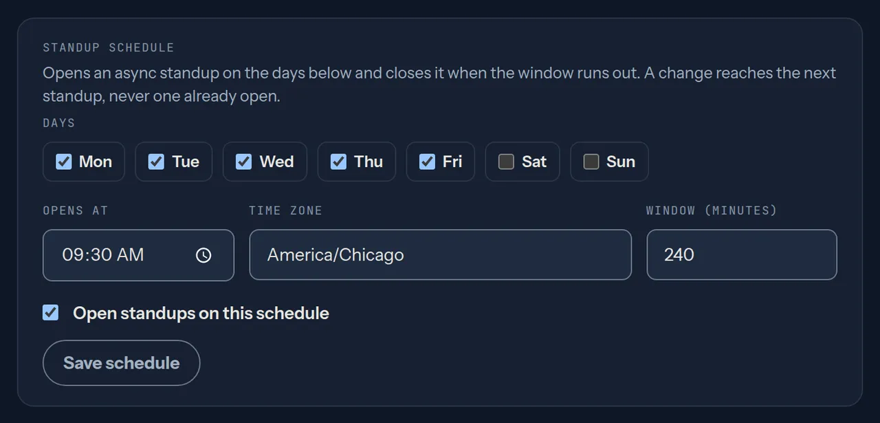 The Standup schedule panel on a space's settings page: Monday to Friday ticked, Saturday and Sunday not, opening at 09:30 AM in America/Chicago with a 240-minute window, and Open standups on this schedule ticked above Save schedule.