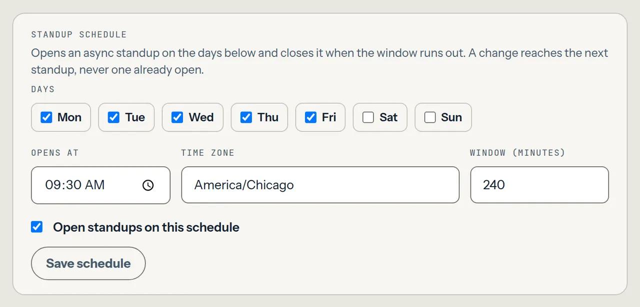 The Standup schedule panel on a space's settings page: Monday to Friday ticked, Saturday and Sunday not, opening at 09:30 AM in America/Chicago with a 240-minute window, and Open standups on this schedule ticked above Save schedule.